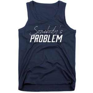 Somebody's Problem Country Tank Top