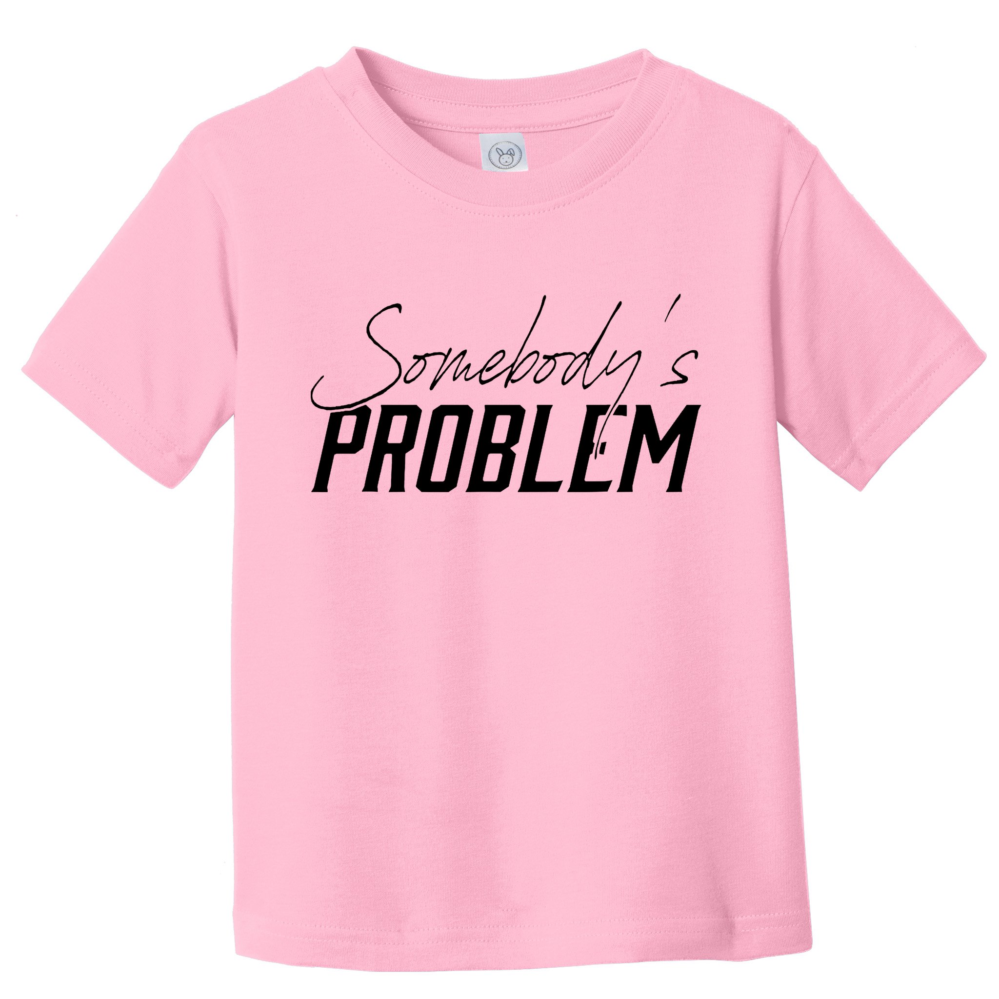 Somebody's Problem Country Toddler T-Shirt