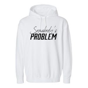 Somebody's Problem Country Garment-Dyed Fleece Hoodie