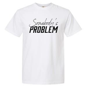 Somebody's Problem Country Garment-Dyed Heavyweight T-Shirt