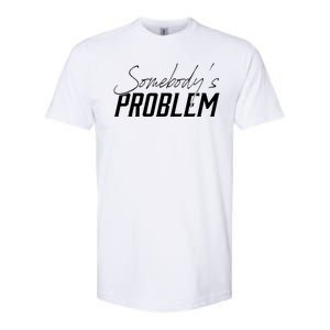 Somebody's Problem Country Softstyle CVC T-Shirt