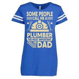 Some People Call Me A Plumber The Most Important Call Me Dad Enza Ladies Jersey Football T-Shirt