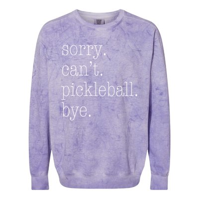 Sorry Pickleball CanT Funny Pickleball Gift Meaningful Gift Colorblast Crewneck Sweatshirt