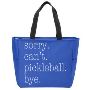 Sorry Pickleball CanT Funny Pickleball Gift Meaningful Gift Zip Tote Bag