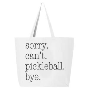 Sorry Pickleball CanT Funny Pickleball Gift Meaningful Gift 25L Jumbo Tote