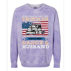 Some People Call Me Trucker Most Important Daddy And Husband Colorblast Crewneck Sweatshirt