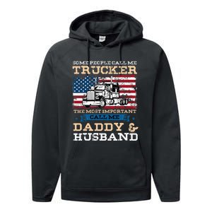 Some People Call Me Trucker Most Important Daddy And Husband Performance Fleece Hoodie