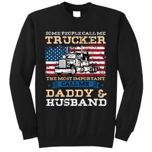 Some People Call Me Trucker Most Important Daddy And Husband Sweatshirt