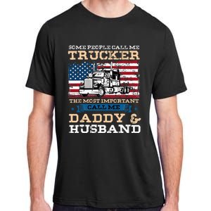 Some People Call Me Trucker Most Important Daddy And Husband Adult ChromaSoft Performance T-Shirt