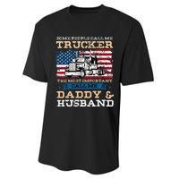 Some People Call Me Trucker Most Important Daddy And Husband Performance Sprint T-Shirt