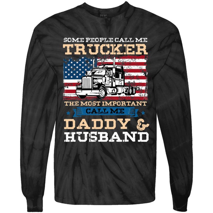 Some People Call Me Trucker Most Important Daddy And Husband Tie-Dye Long Sleeve Shirt