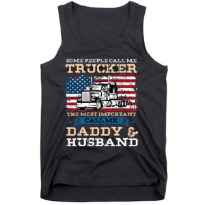 Some People Call Me Trucker Most Important Daddy And Husband Tank Top