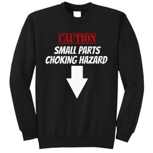 Small Parts Choking Hazard Funny Embarrassing Inappropriate Sweatshirt