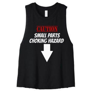 Small Parts Choking Hazard Funny Embarrassing Inappropriate Women's Racerback Cropped Tank