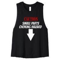 Small Parts Choking Hazard Funny Embarrassing Inappropriate Women's Racerback Cropped Tank