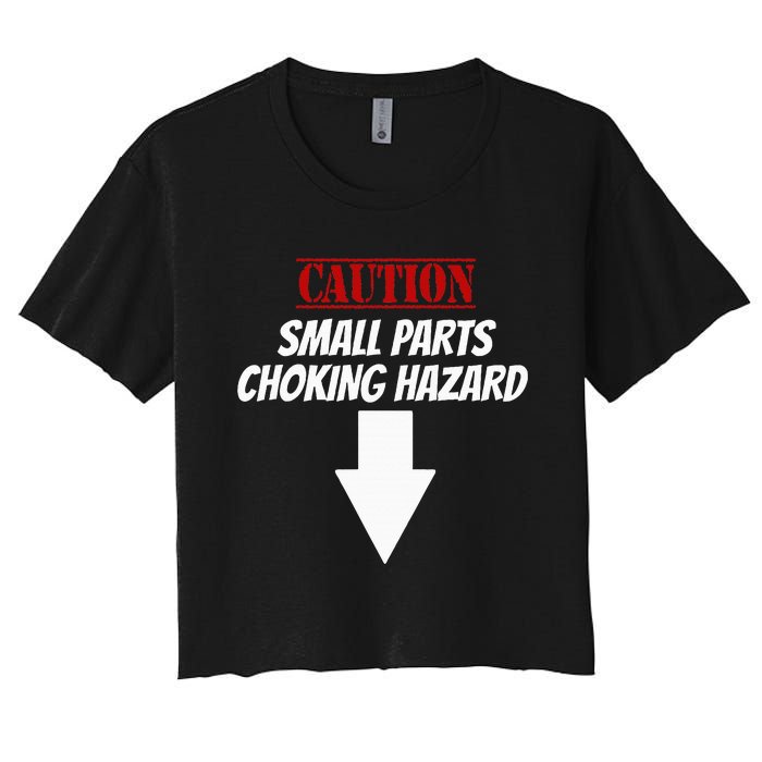 Small Parts Choking Hazard Funny Embarrassing Inappropriate Women's Crop Top Tee