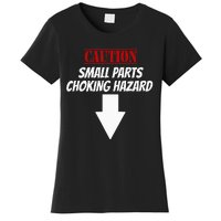 Small Parts Choking Hazard Funny Embarrassing Inappropriate Women's T-Shirt