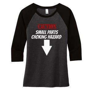 Small Parts Choking Hazard Funny Embarrassing Inappropriate Women's Tri-Blend 3/4-Sleeve Raglan Shirt