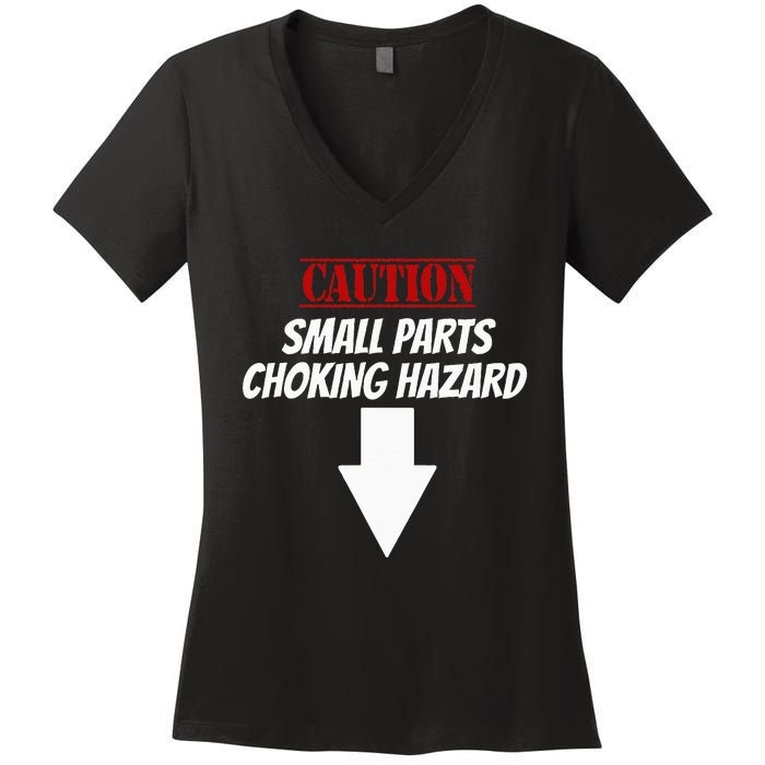 Small Parts Choking Hazard Funny Embarrassing Inappropriate Women's V-Neck T-Shirt