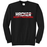 Security Professional Cybersecurity Cyber Hacker Hacking Sweatshirt