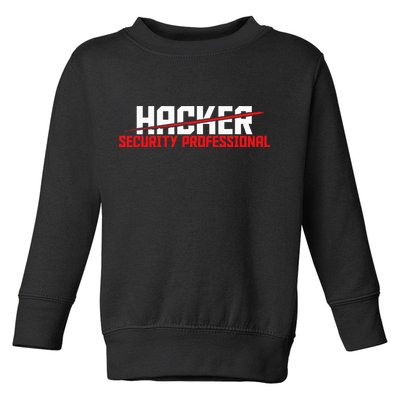 Security Professional Cybersecurity Cyber Hacker Hacking Toddler Sweatshirt