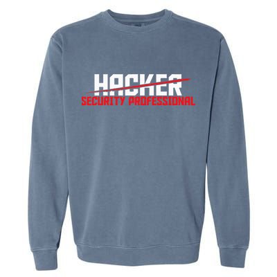 Security Professional Cybersecurity Cyber Hacker Hacking Garment-Dyed Sweatshirt