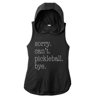 Sorry Pickleball CanT Funny Pickleball Gift Ladies PosiCharge Tri-Blend Wicking Draft Hoodie Tank