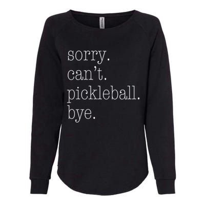 Sorry Pickleball CanT Funny Pickleball Gift Womens California Wash Sweatshirt