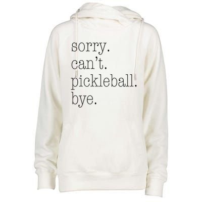 Sorry Pickleball CanT Funny Pickleball Gift Womens Funnel Neck Pullover Hood