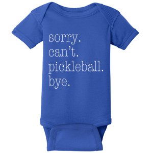 Sorry Pickleball CanT Funny Pickleball Gift Baby Bodysuit