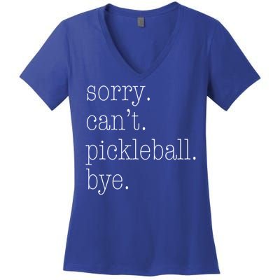 Sorry Pickleball CanT Funny Pickleball Gift Women's V-Neck T-Shirt