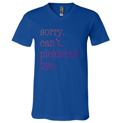 Sorry Pickleball CanT Funny Pickleball Gift V-Neck T-Shirt