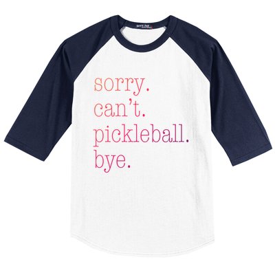 Sorry Pickleball CanT Funny Pickleball Gift Baseball Sleeve Shirt