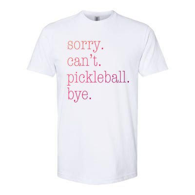 Sorry Pickleball CanT Funny Pickleball Gift Softstyle CVC T-Shirt