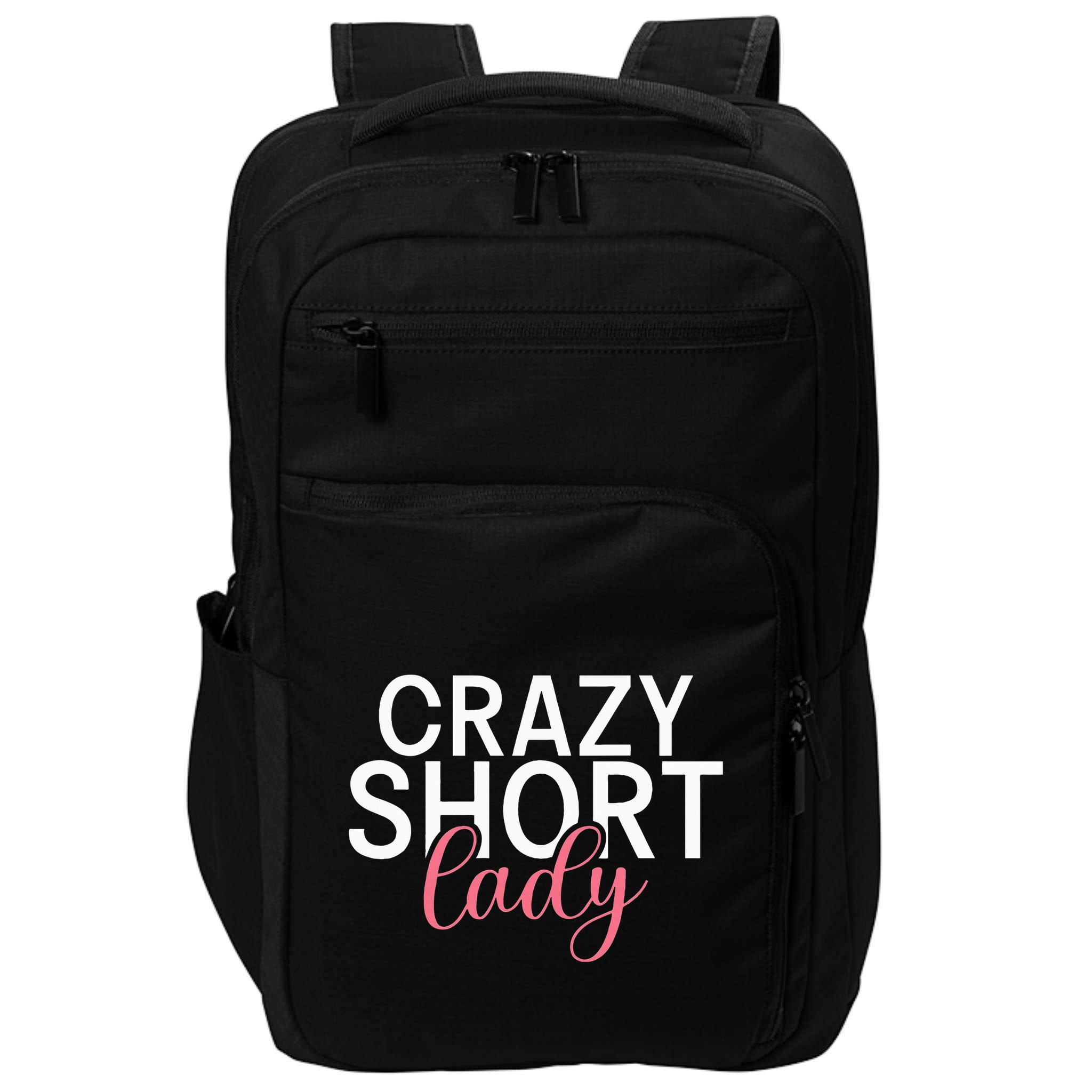 Short People Crazy Short Lady funny sayings Impact Tech Backpack