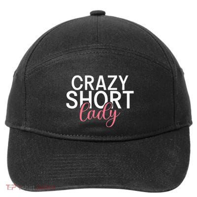 Short People Crazy Short Lady funny sayings 7-Panel Snapback Hat