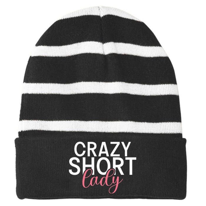 Short People Crazy Short Lady funny sayings Striped Beanie with Solid Band