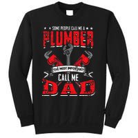 Some People Call Me A Plumber Dad Funny Plumbing Sweatshirt