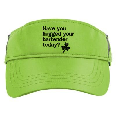 St Patricks Day Bartender Funny Saying Have You Hugged Gift Adult Drive Performance Visor