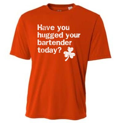 St Patricks Day Bartender Funny Saying Have You Hugged Gift Cooling Performance Crew T-Shirt