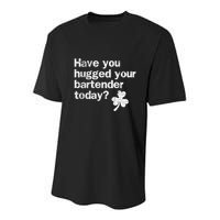 St Patricks Day Bartender Funny Saying Have You Hugged Gift Youth Performance Sprint T-Shirt