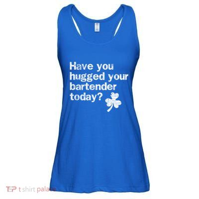 St Patricks Day Bartender Funny Saying Have You Hugged Gift Ladies Essential Flowy Tank