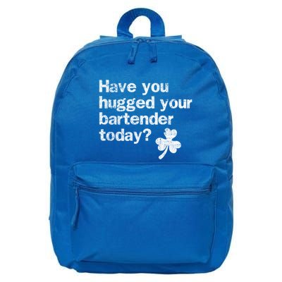 St Patricks Day Bartender Funny Saying Have You Hugged Gift 16 in Basic Backpack