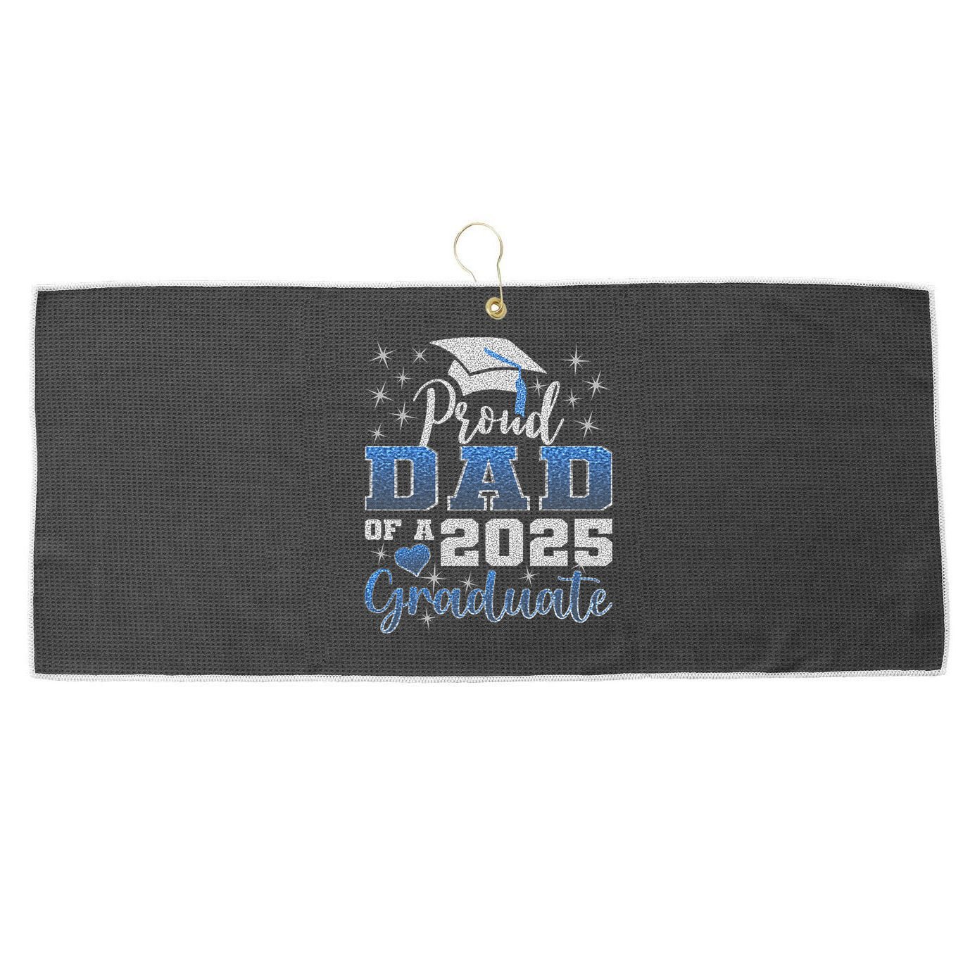 Super Proud Dad Of 2025 Graduate Awesome Family College Large Microfiber Waffle Golf Towel