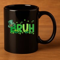 Saint Patricks Day Bruh St Pattys Day 11oz C Handle Ceramic Mug