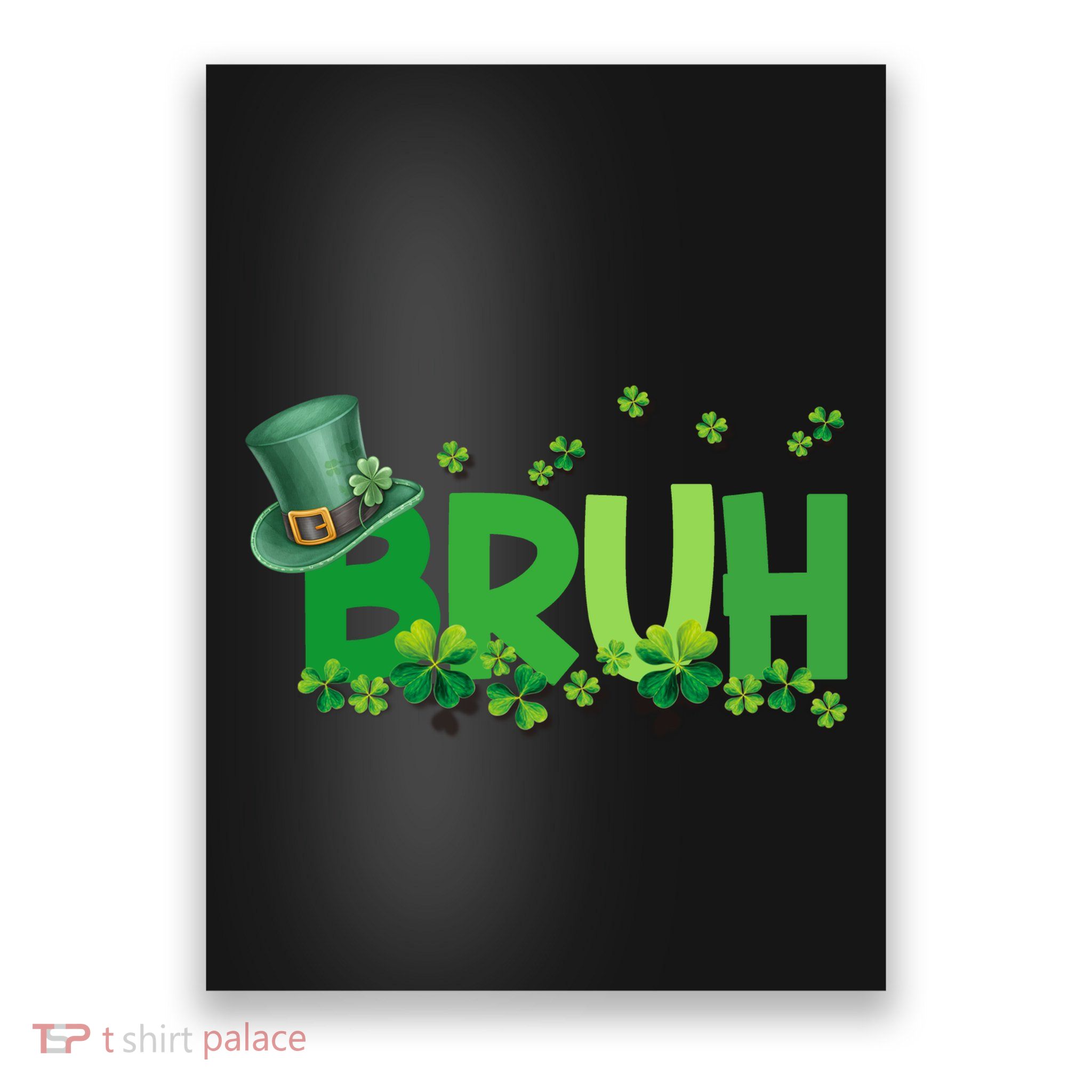 Saint Patricks Day Bruh St Pattys Day Poster