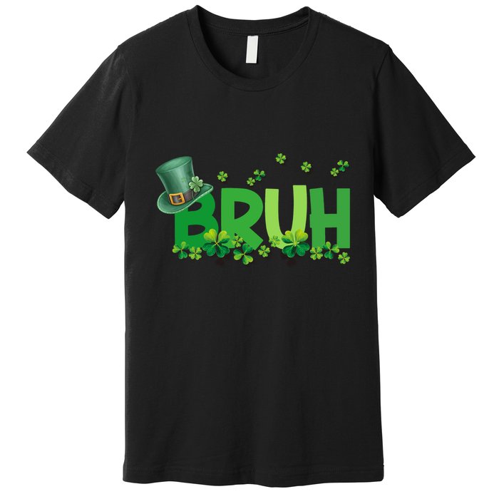 Saint Patricks Day Bruh St Pattys Day Premium T-Shirt