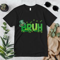Saint Patricks Day Bruh St Pattys Day Premium T-Shirt
