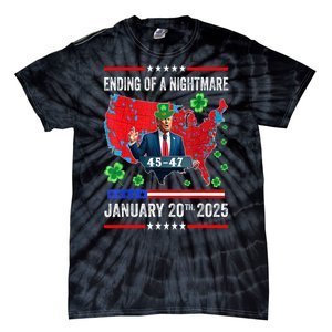 St Patrick Day Funny Trump Ending Of A Nightmare January 20th 2025 Gift Tie-Dye T-Shirt