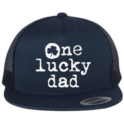 St Patricks Day Shamrock For New Daddy One Lucky Dad Flat Bill Trucker Hat